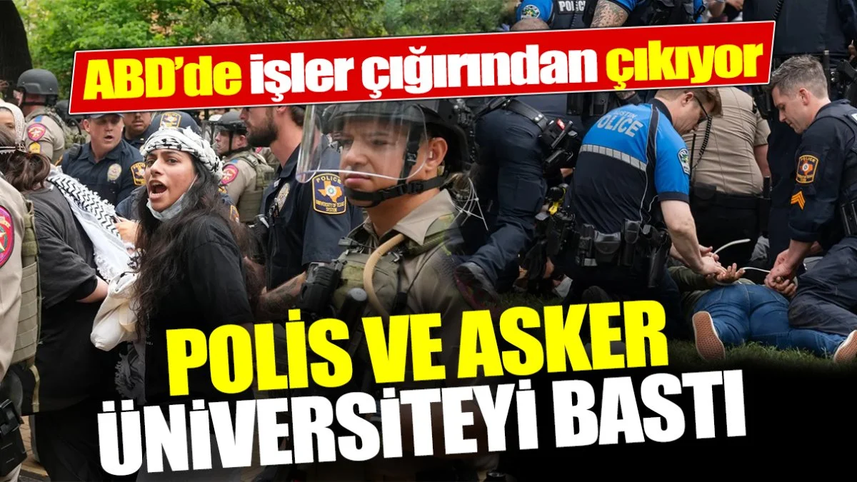 ABD'de işler çığırından çıkıyor. Polis ve asker üniversiteyi bastı.