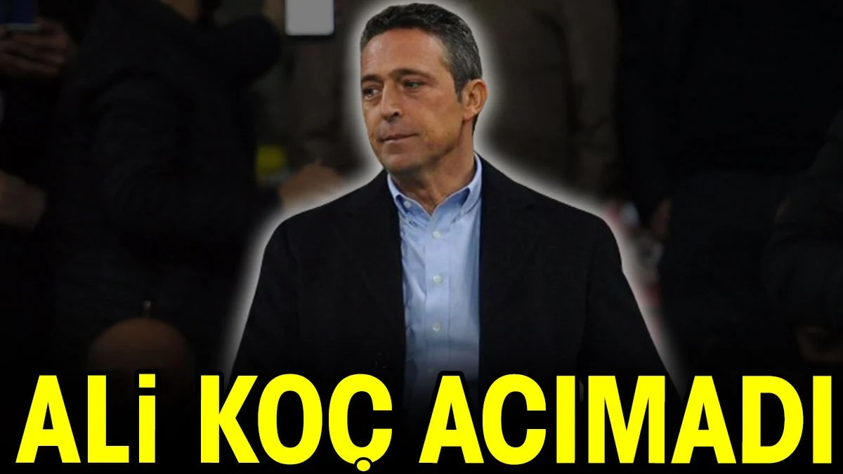 Ali Koç acımadı