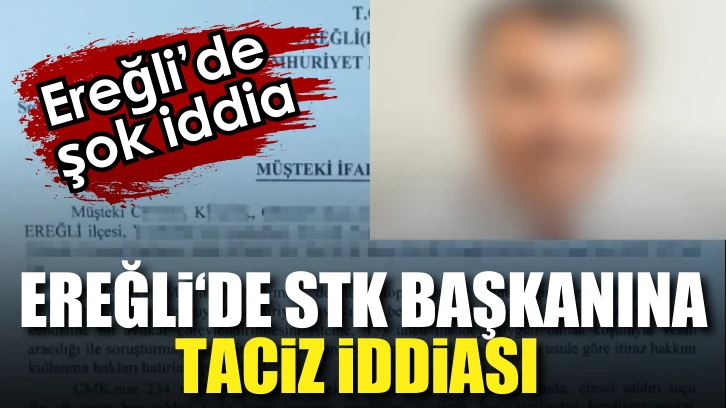 Bu iddia Ereğli'yi sarsar! Birlik Başkanına Tacizden Suç Duyurusu