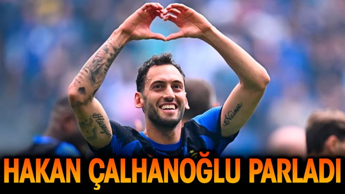 Hakan Çalhanoğlu parladı