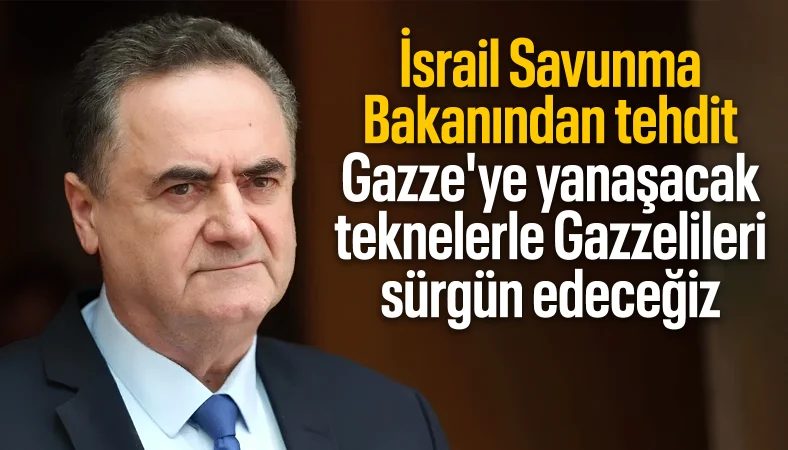 İsrail, Filistinlilere destek için Gazze'ye yanaşacak teknelerle sürgün tehdidinde bulundu