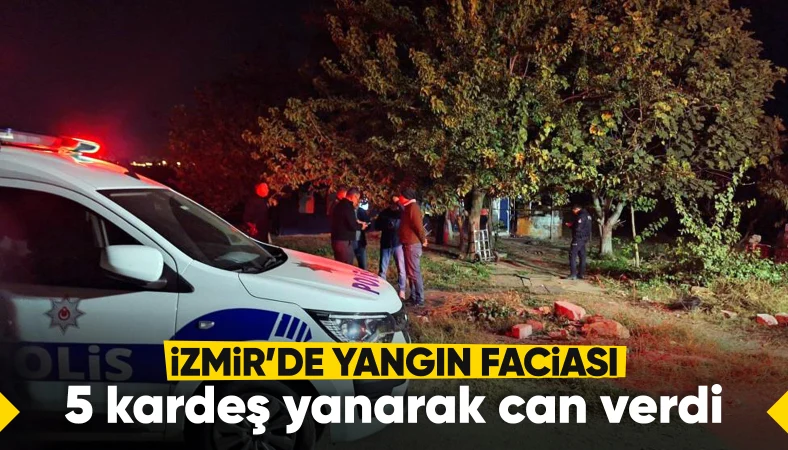 İzmir'de elektrik sobası faciası! 5 kardeş çıkan yangında hayatını kaybetti