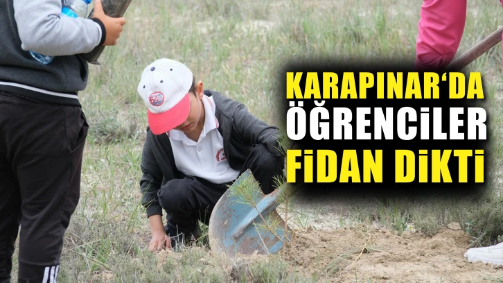 Karapınar'da öğrenciler "İlk Sınıfım, İlk Fidanım" projesiyle çam dikti