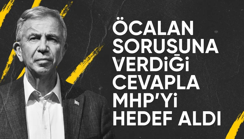 Mansur Yavaş'tan MHP'ye Öcalan eleştirisi