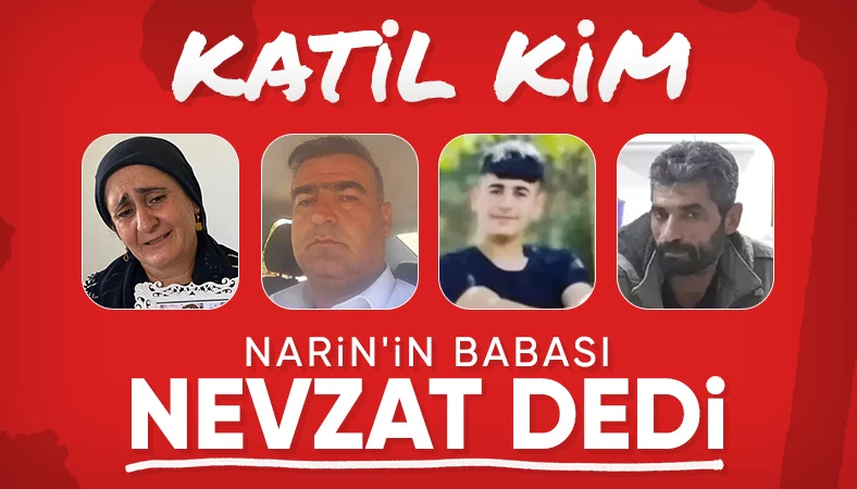 Narin'in babası Arif Güran: Katil Nevzat Bahtiyar, iftira atıyor