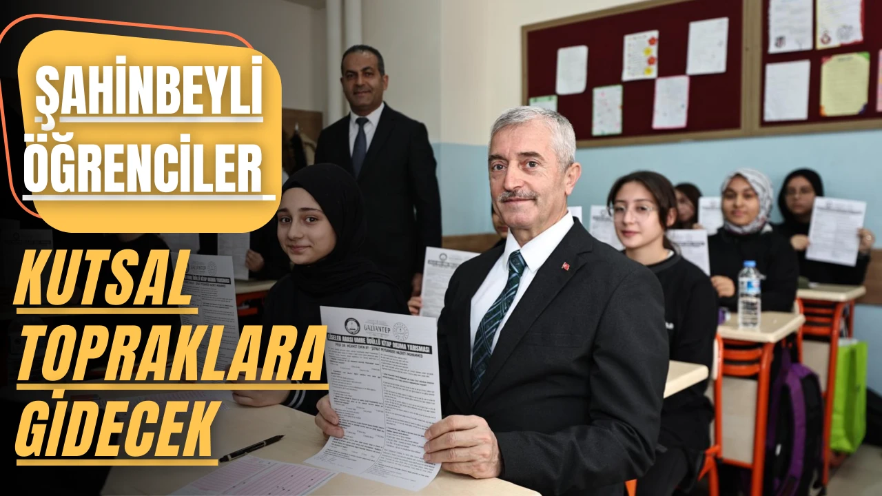 ŞAHİNBEYLİ ÖĞRENCİLER KUTSAL TOPRAKLARA YOLCULUĞUNA HAZIRLIK 