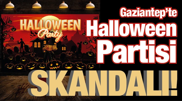 Gaziantep’te Halloween Partisi SKANDALI!