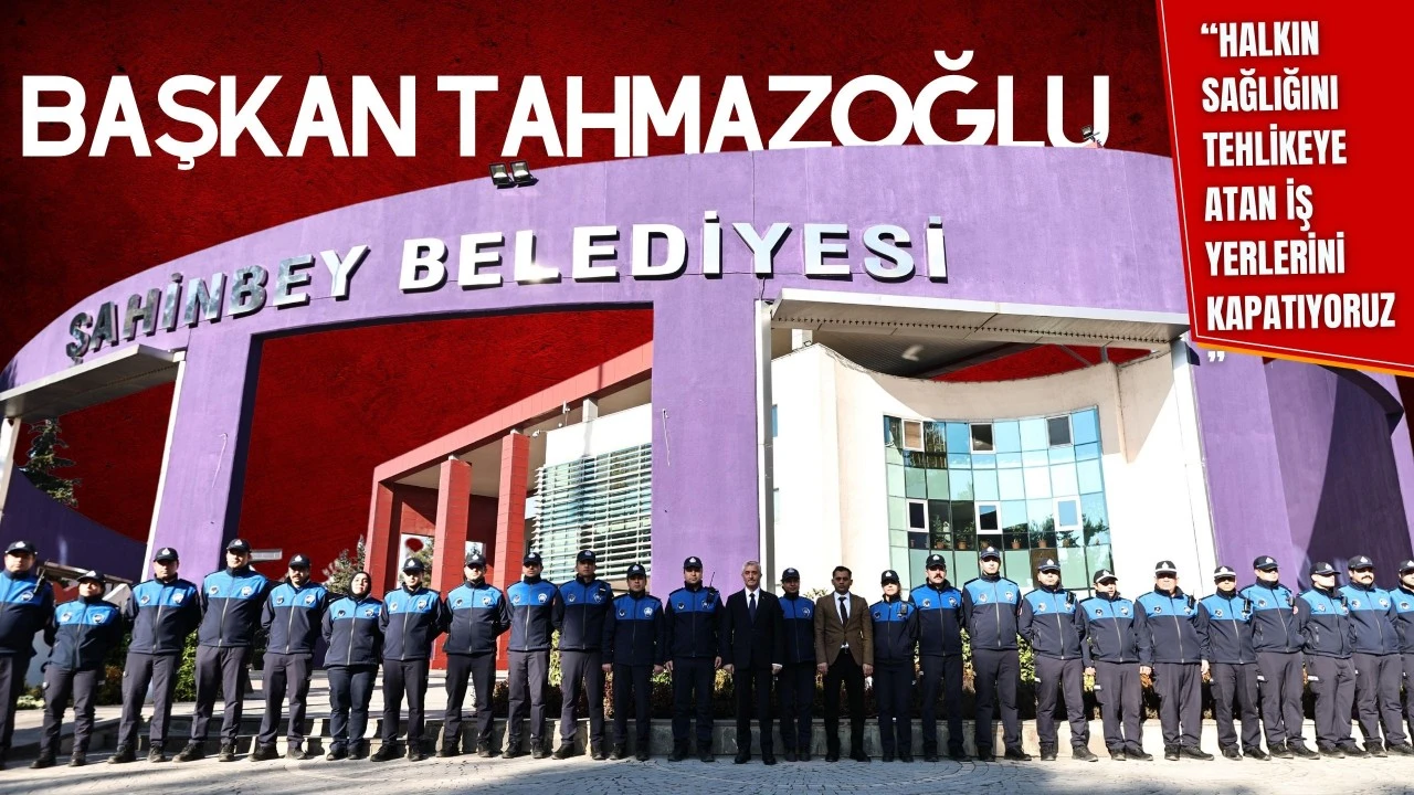 BAŞKAN TAHMAZOĞLU, “HALKIN SAĞLIĞINI TEHLİKEYE ATAN İŞ YERLERİNİ KAPATIYORUZ”