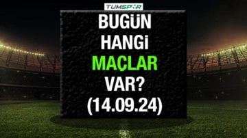 14 Eylül Cumartesi Günü Hangi Maçlar Var?