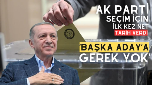 AK Parti seçim için ilk kez net tarih verdi