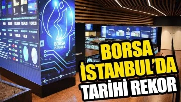 Borsa İstanbul’da tarihi rekor