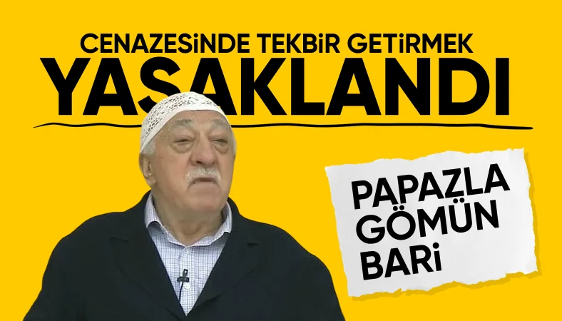 FETÖ elebaşı Gülen gömülüyor: Örgüt tekbir yasağı getirdi