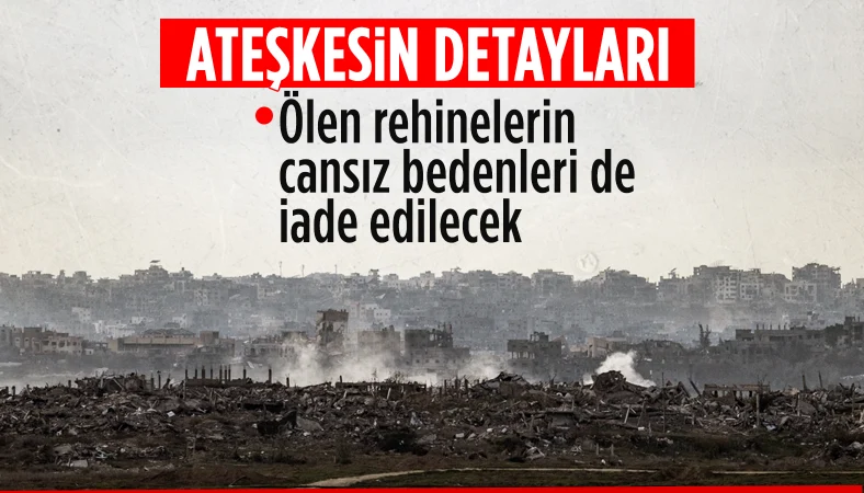 Gazze'de ateşkesin detayları netleşti