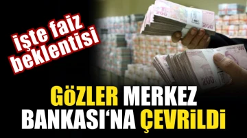 Gözler Merkez Bankası’na çevrildi! İşte ekonomistlerin faiz beklentisi