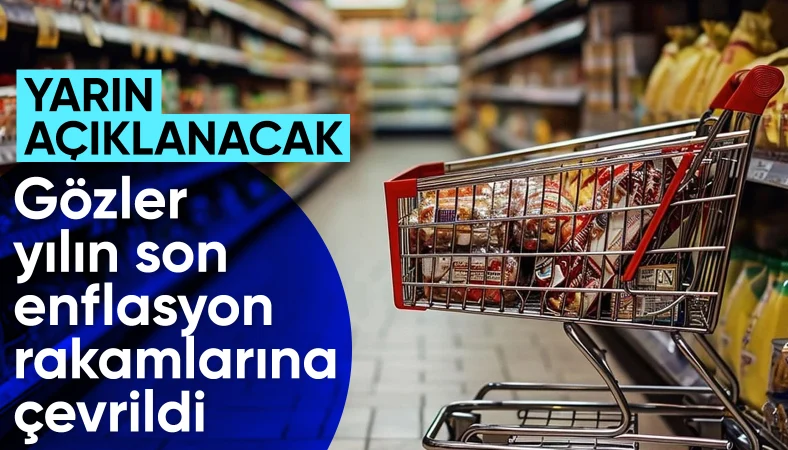 Gözler yılın son enflasyon rakamlarında! Cuma günü açıklanacak