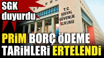 Prim borç ödeme tarihleri ertelendi. SGK duyurdu