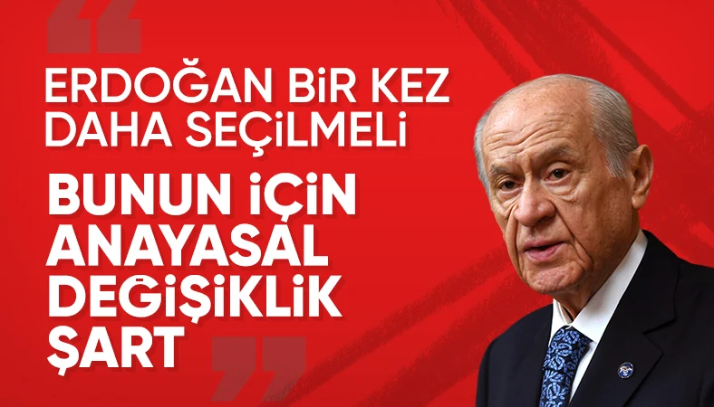 SON DAKİKA: Devlet Bahçeli: Bize göre Erdoğan tek seçenektir