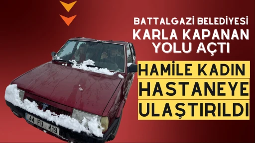 Yoğun kar yağışı nedeniyle yolu kapanan Beydağı Mahallesinde yaşayan hamile kadın, Battalgazi Belediyesi ekiplerinin hızlı müdahalesiyle hastaneye ulaştırıldı.